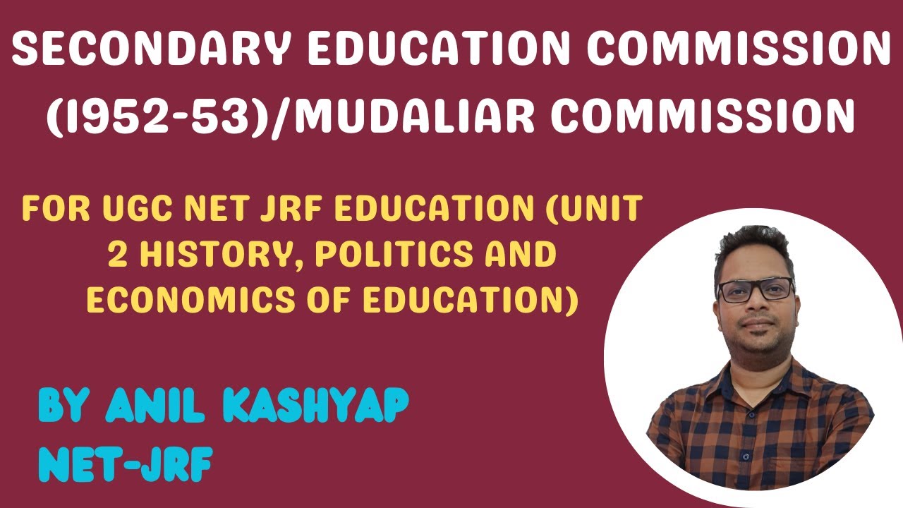 Secondary Education Commission (1952-53)/Mudaliar commission |For UGC NET Education| By Anil Kashyap