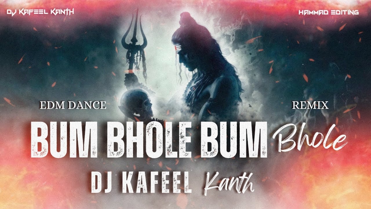 Bum Bhole Bum Bhole | Ram Avtar | Edm Dance Remix | Dj Kafeel Kanth | ShivHolic Album Vol.1 Special