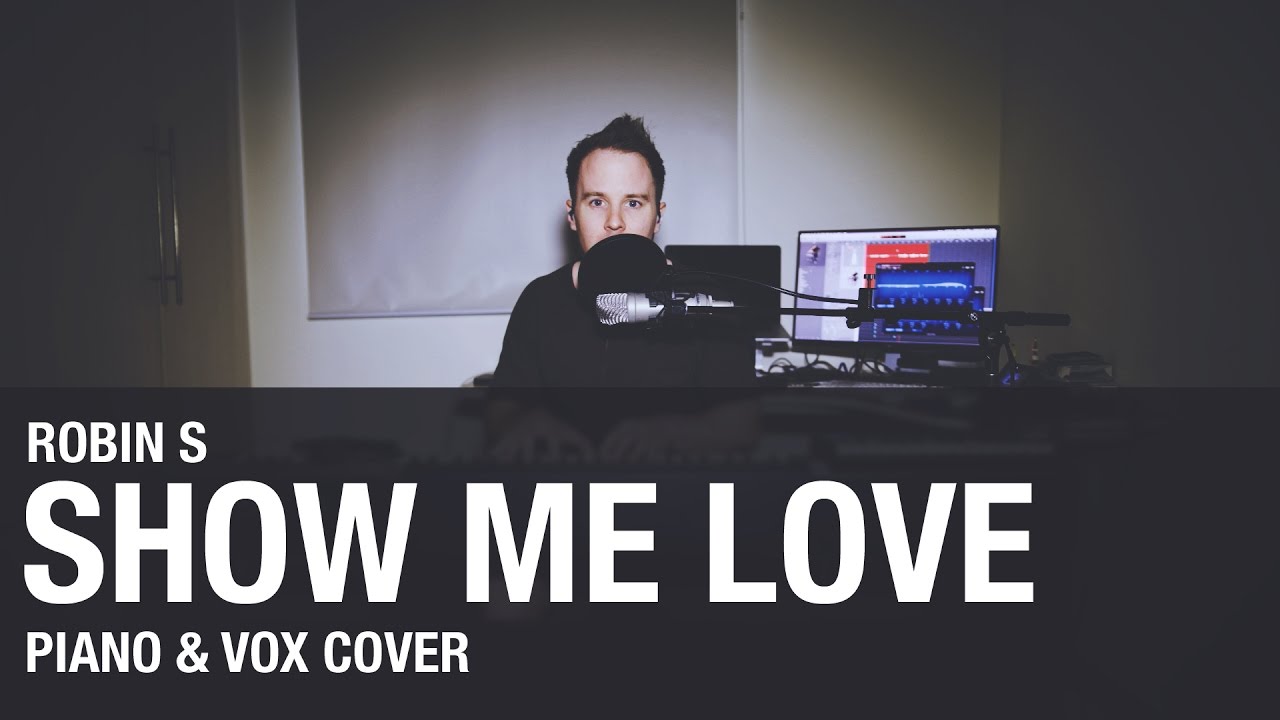 Robin S - Show Me Love (Piano & Vox Cover)