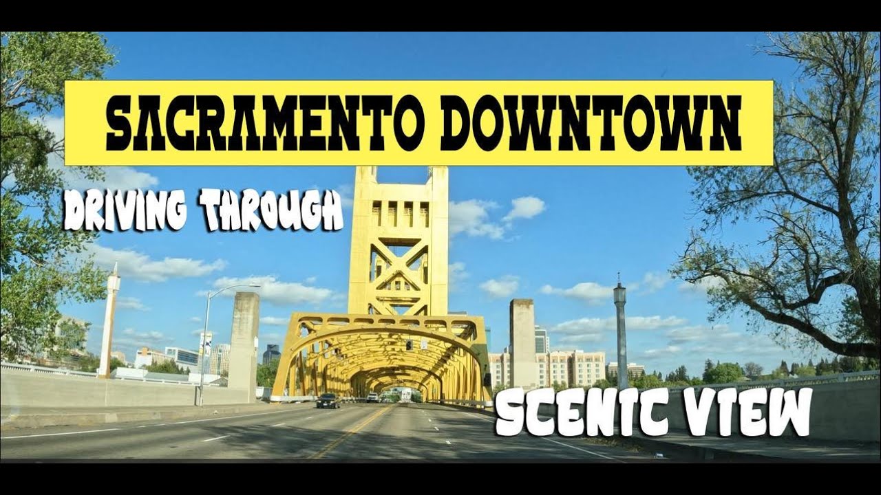Visit City of Sacramento, California Scenic Views Old downtown Driving Tour