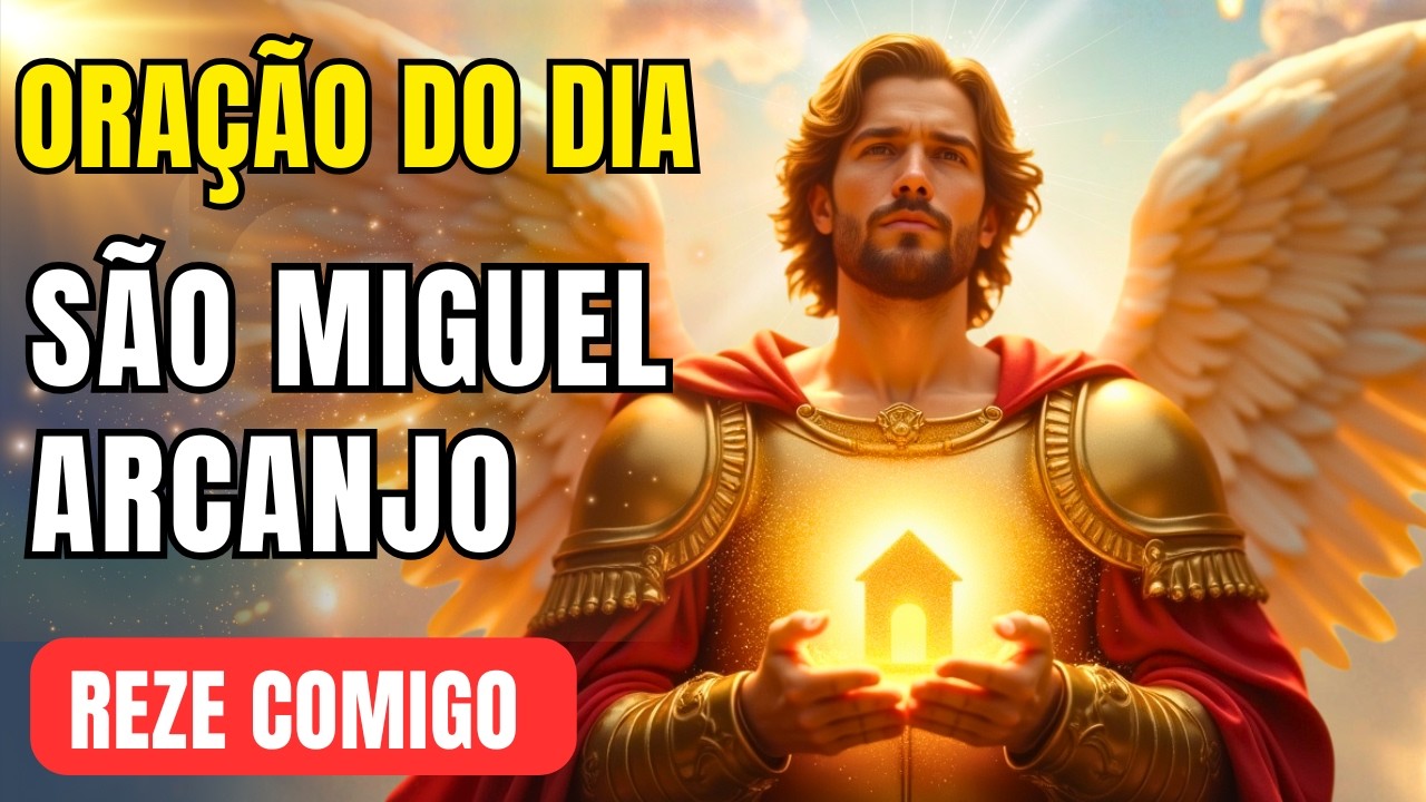 Oração do Dia – São Miguel Arcanjo – Apenas Ouça!