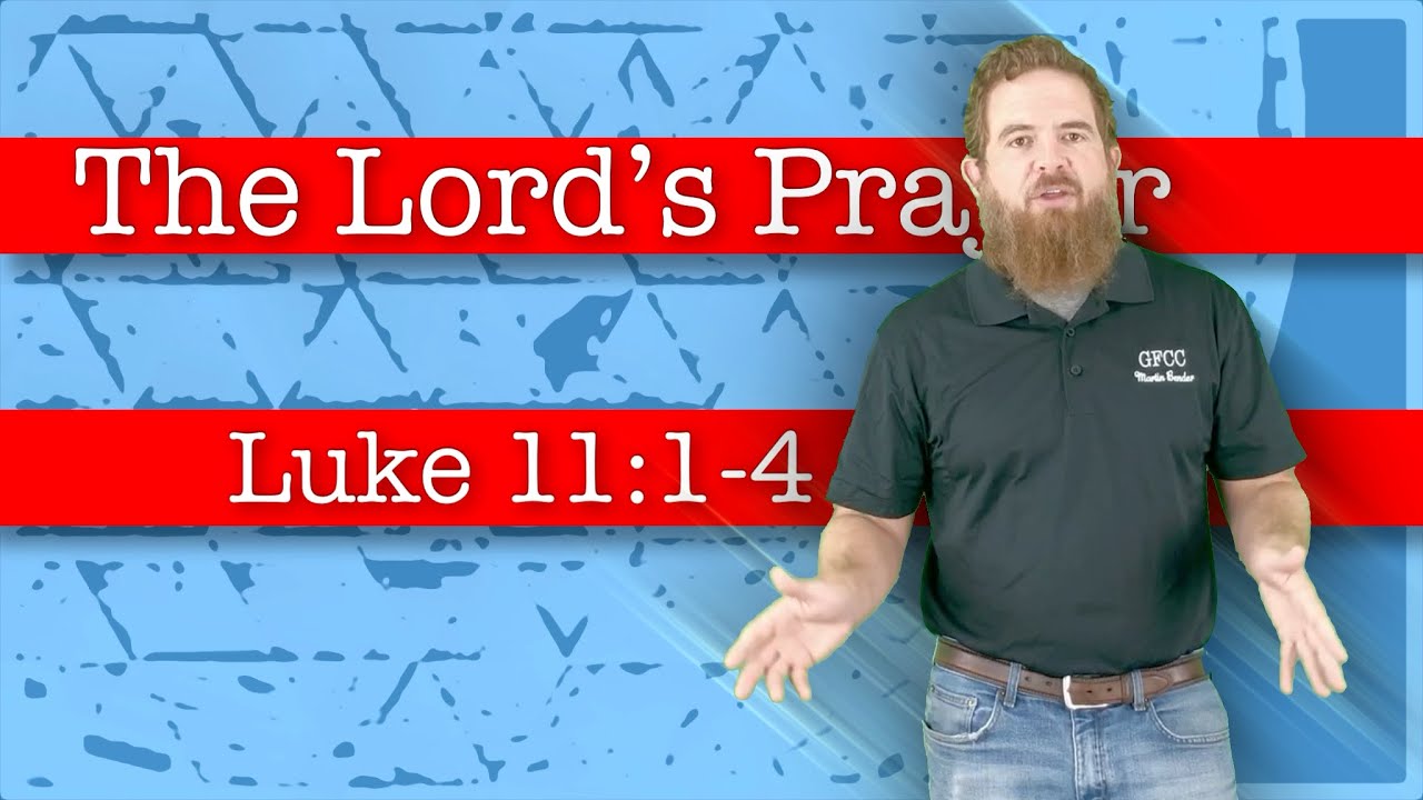 The Lord&rsquo;s Prayer - Luke 11:1-4