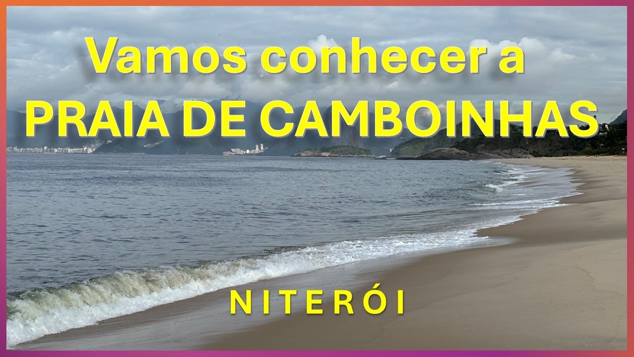 VAMOS CONHECER A PRAIA DE CAMBOINHAS EM NITERÓI