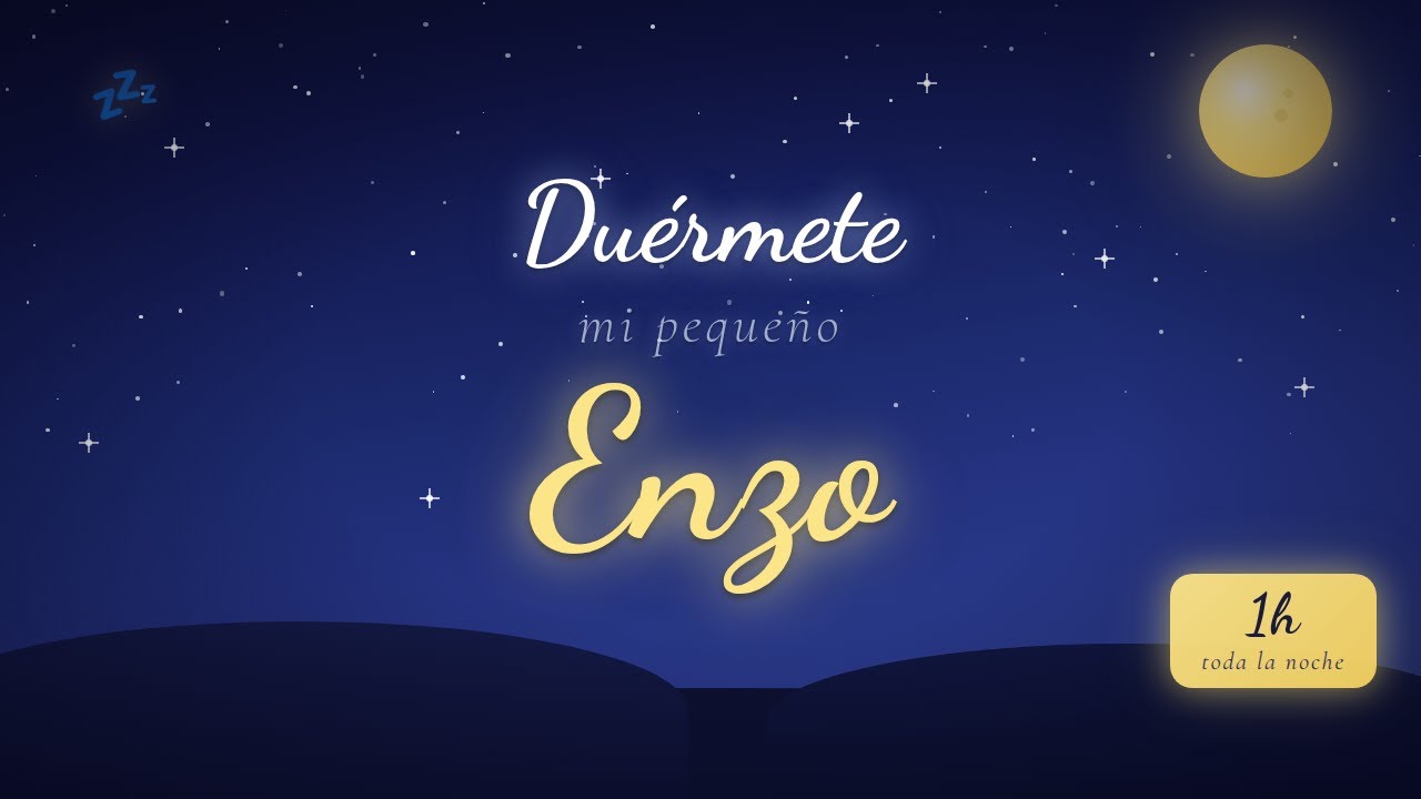 Canción de cuna Enzo — 60 min de música para dormir bebés toda la noche 🌙