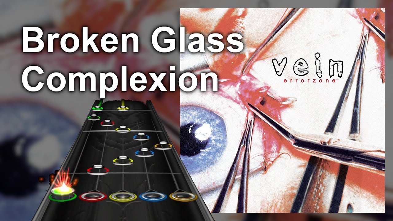 Clone Hero Chart Preview - Broken Glass Complexion - Vein.fm