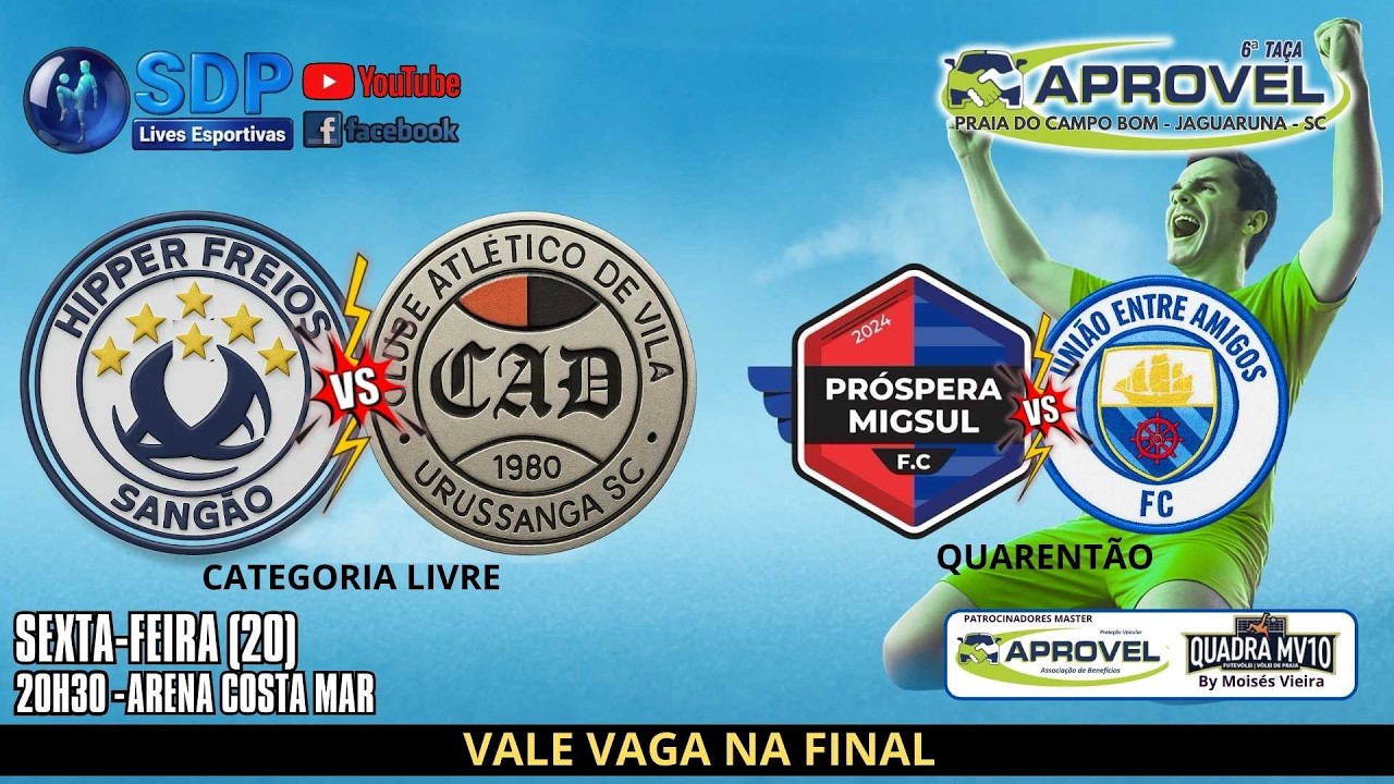 SEMIFINAL - 6ª TAÇA APROVEL 2025 - CAMPO BOM, JAGUARUNA - SC