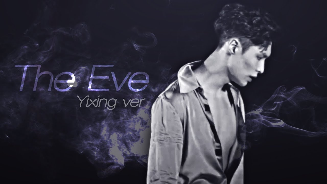 ϟ Zhang Yixing | Lay ► The Eve ϟ