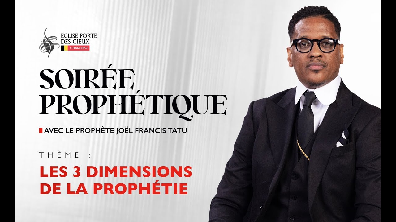LES 3 DIMENSIONS DE LA PROPHETIE AVEC LE PROPHÈTE JOEL FRANCIS TATU