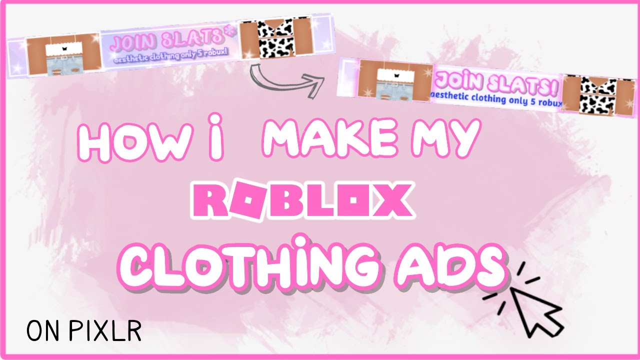 HOW I MAKE MY ROBLOX CLOTHING ADS ON PIXLR! | easy tutorial