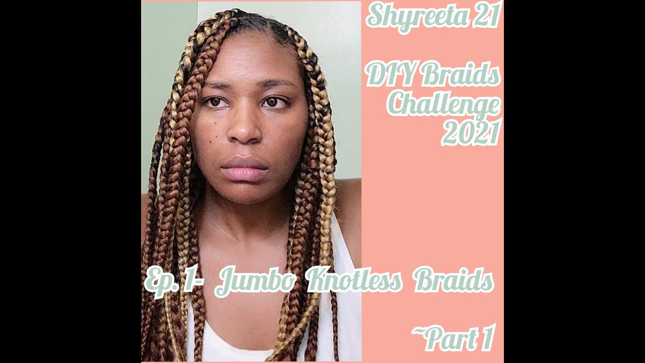Jumbo Box Braids with Beads on Myself Part 1- 2021 DIY Braid Challenge Ep. 1