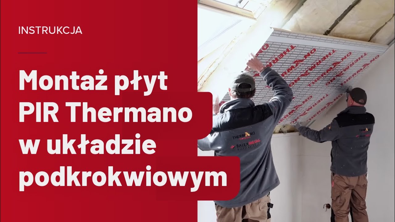 Jak ocieplić poddasze? Montaż płyt PIR Thermano pod krokwiami.