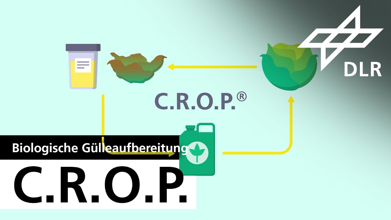C.R.O.P.® : Biologische Gülleaufbereitung aus dem DLR – Raumfahrttechnologie für die Landwirtschaft