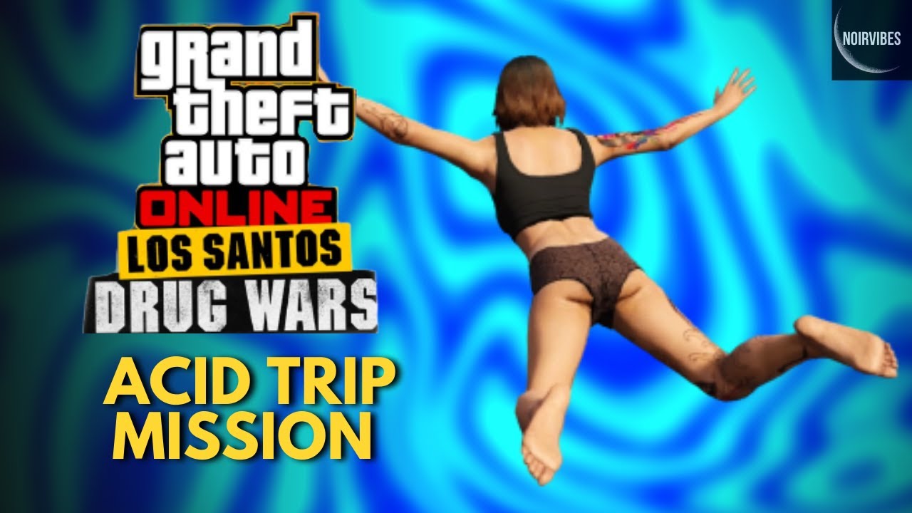 GTA Online: Los Santos Drug Wars - Acid Trip Mission!