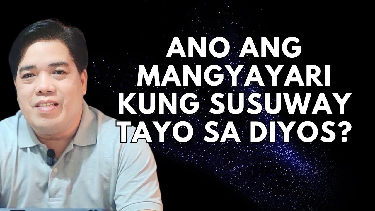 ANO ANG MANGYAYARI KUNG SUSUWAY TAYO SA DIYOS I PASTOR RON YEPES