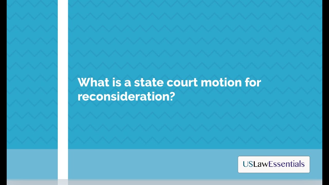 What is a motion for reconsideration?