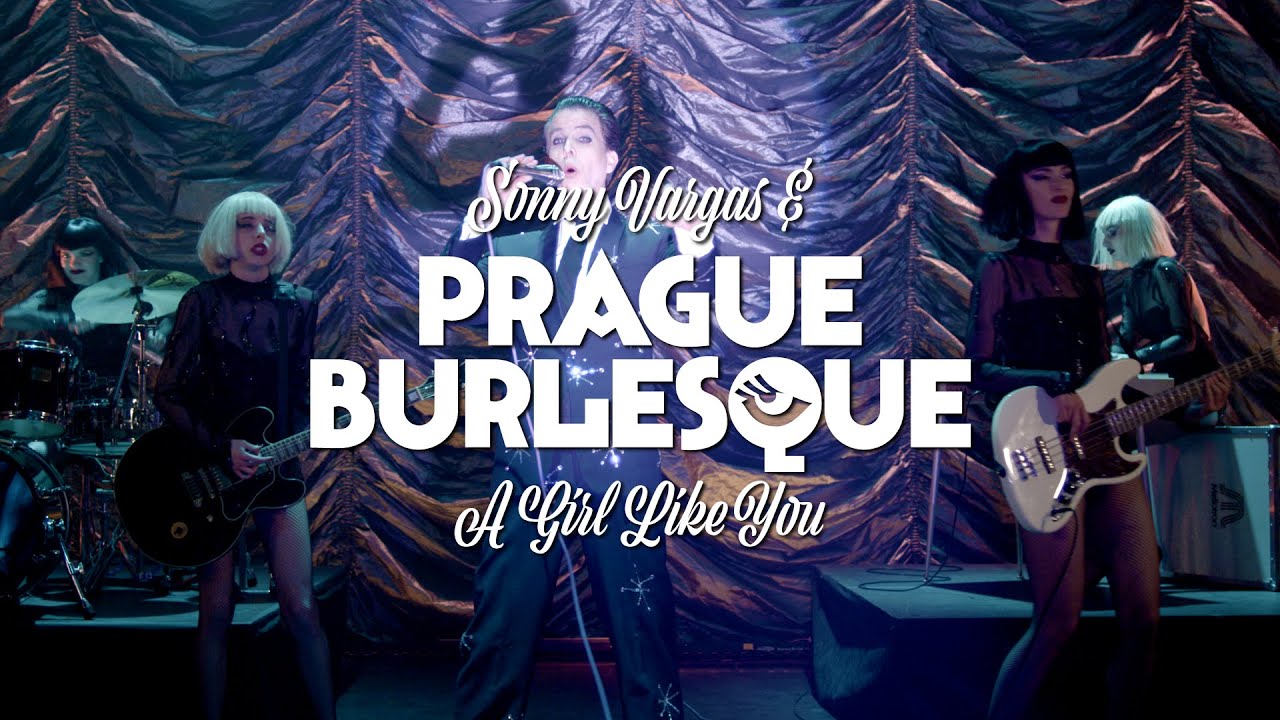 SONNY VARGAS & PRAGUE BURLESQUE / A GIRL LIKE YOU