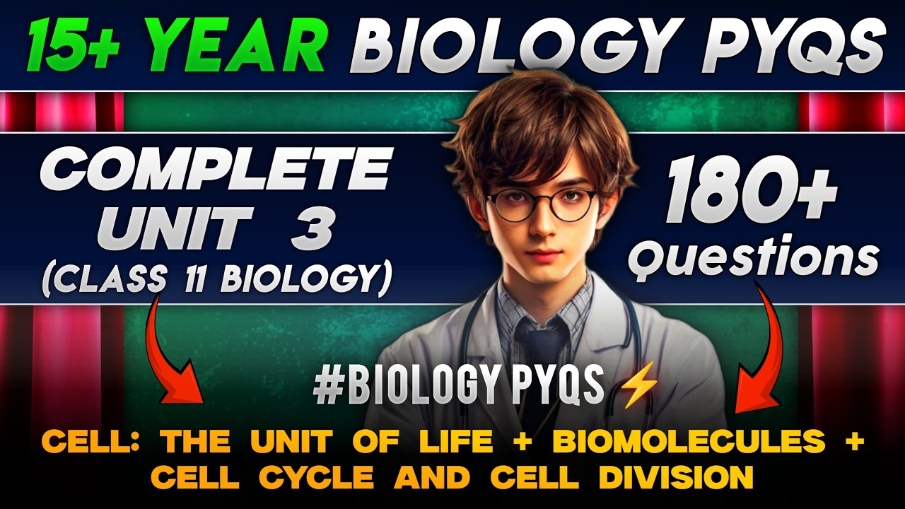 180+ PYQs: Complete UNIT 3 Class 11 Biology | 15+ Years NEET PYQs Practice 2026/2027
