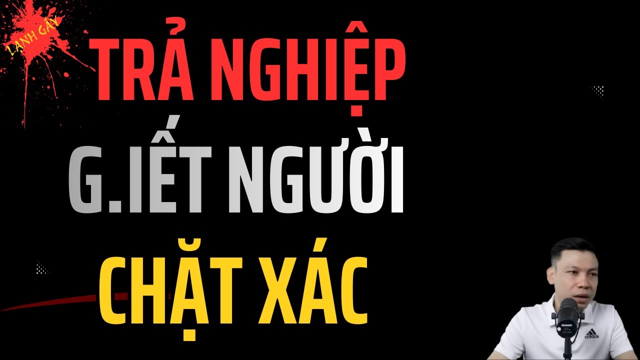TRẢ NGHIỆP GIẾT NGƯỜI CHẶT XÁC 😱 Nhân Quả Báo Ứng | Truyện Ma MC Đình Soạn