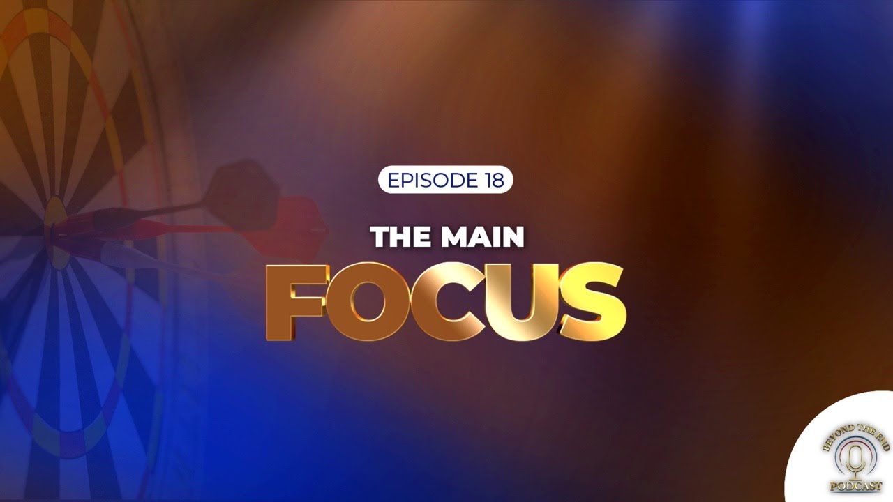 Beyond The End | The Main Focus