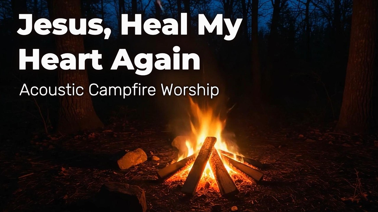 Jesus, Heal My Heart Again | Acoustic Campfire Worship (Healing in His Presence) | WorshipWave