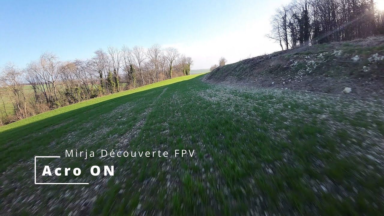 Mirja Découverte FPV - Acro ON