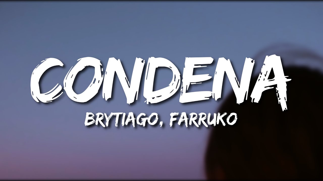 Brytiago, Farruko - Condena (LETRA)
