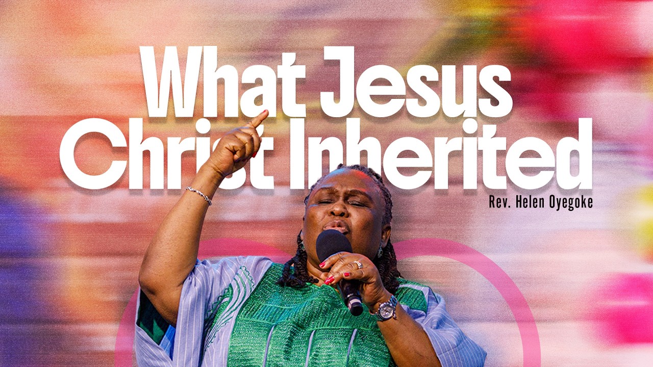 Inheriting The Fullness Of Jesus Christ || Rev. Helen Oyegoke