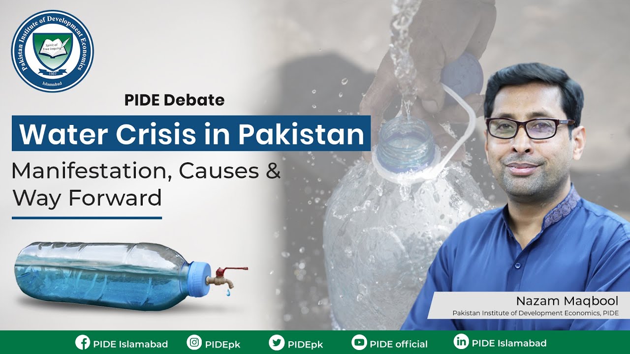 Water Crisis in Pakistan: Manifestation, Causes & the Way Forward I PIDE Debate I PIDE Research