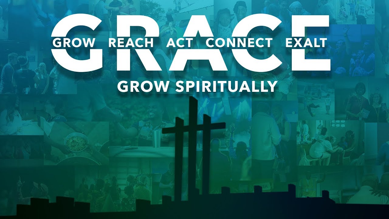 GRACE Pt. 1: Grow Spiritually - Pastor Ron Tucker