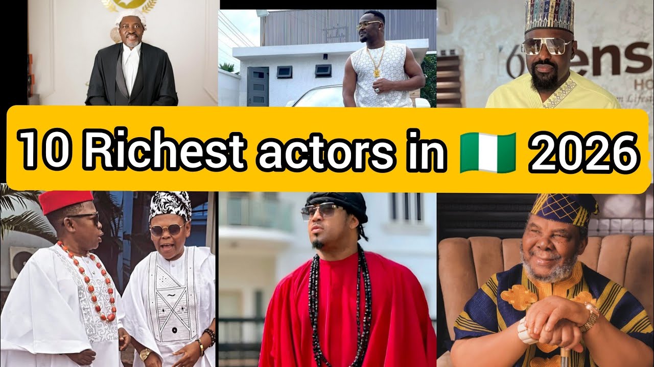 Top 10 Richest Nollywood Actors In Nigeria 2026, Networths and source of income 