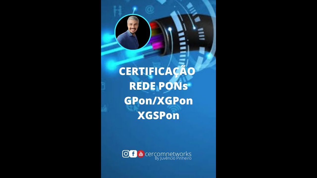 Certifica&ccedil;&atilde;o de Redes PONs - Gpon/XGpon/XGSpon