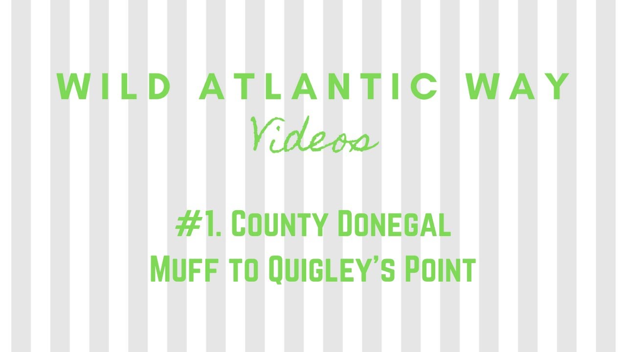 Wild Atlantic Way Road Video #1: County Donegal - Muff to Quigley's Point