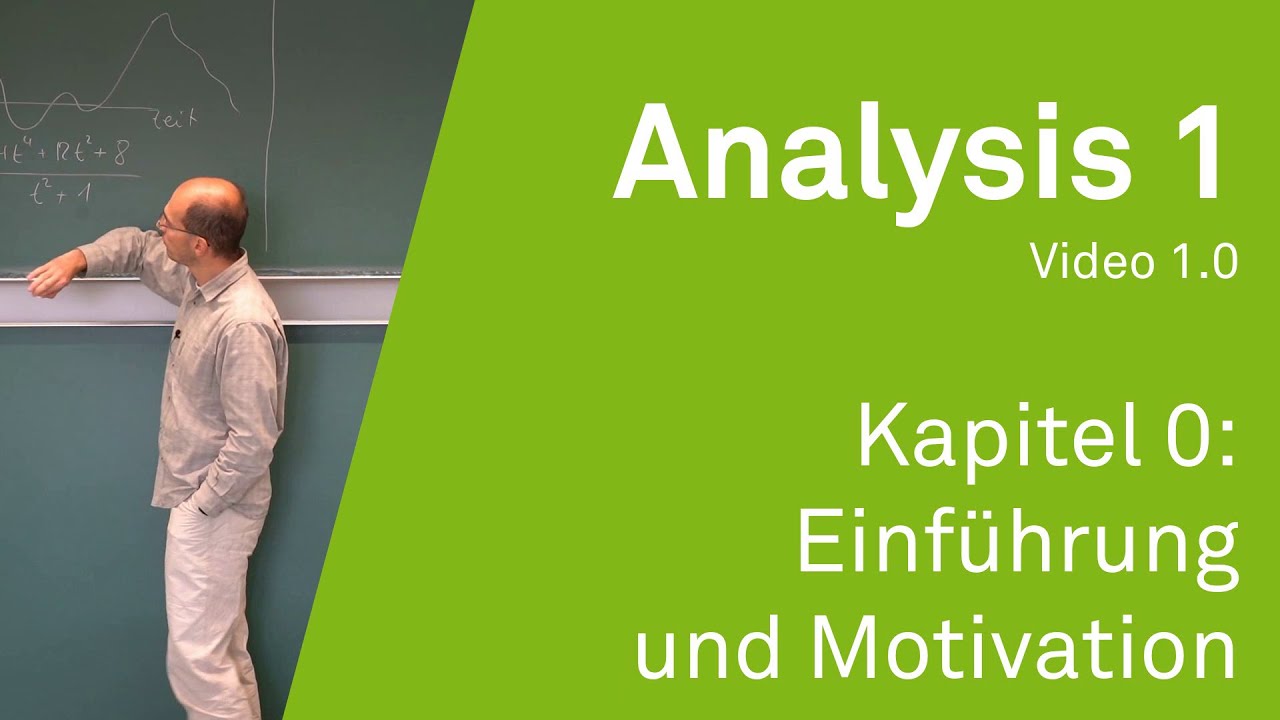 Analysis 1 WS 20/21 Video 1.0 - Einführung und Motivation