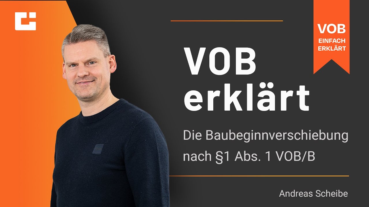 VOB erkl&auml;rt: Die Folgen einer Baubeginnverschiebung nach &sect;1 Abs  1 VOB/B