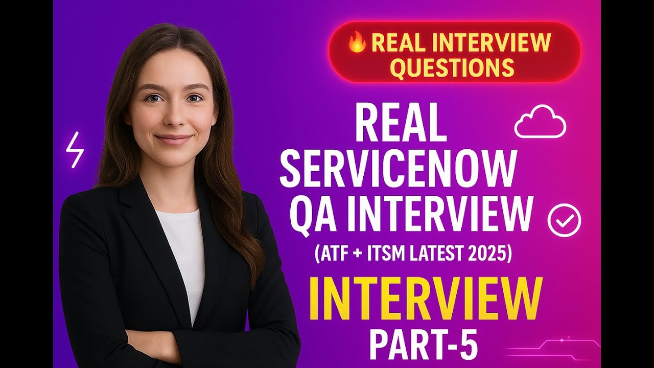 REAL ServiceNow QA Interview Questions & Answers | ATF + ITSM | Latest 2025 (Part-5)