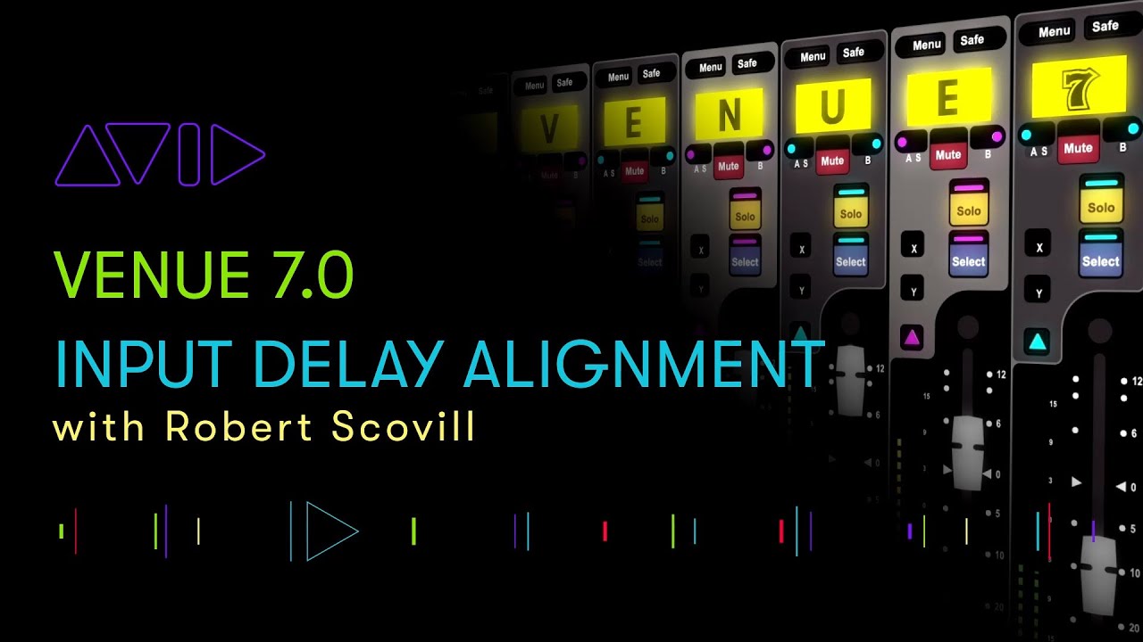 Avid VENUE 7: Input Delay Alignment