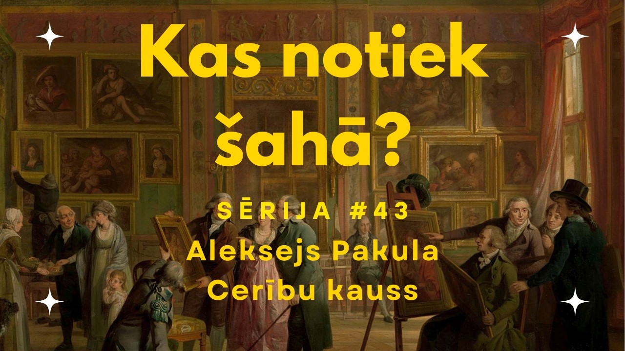 Kas notiek šahā? | Sērija #43 Aleksejs Pakula. Cerību kauss