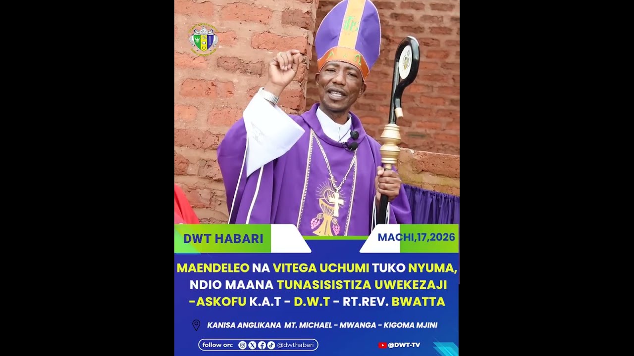 DAYOSISI YA WESTERN TANGANYIKA KWA SASA INAHITAJI UWEKEZAJI WA MIRADI YA MAENDELEO - ASKOFU BWATTA.
