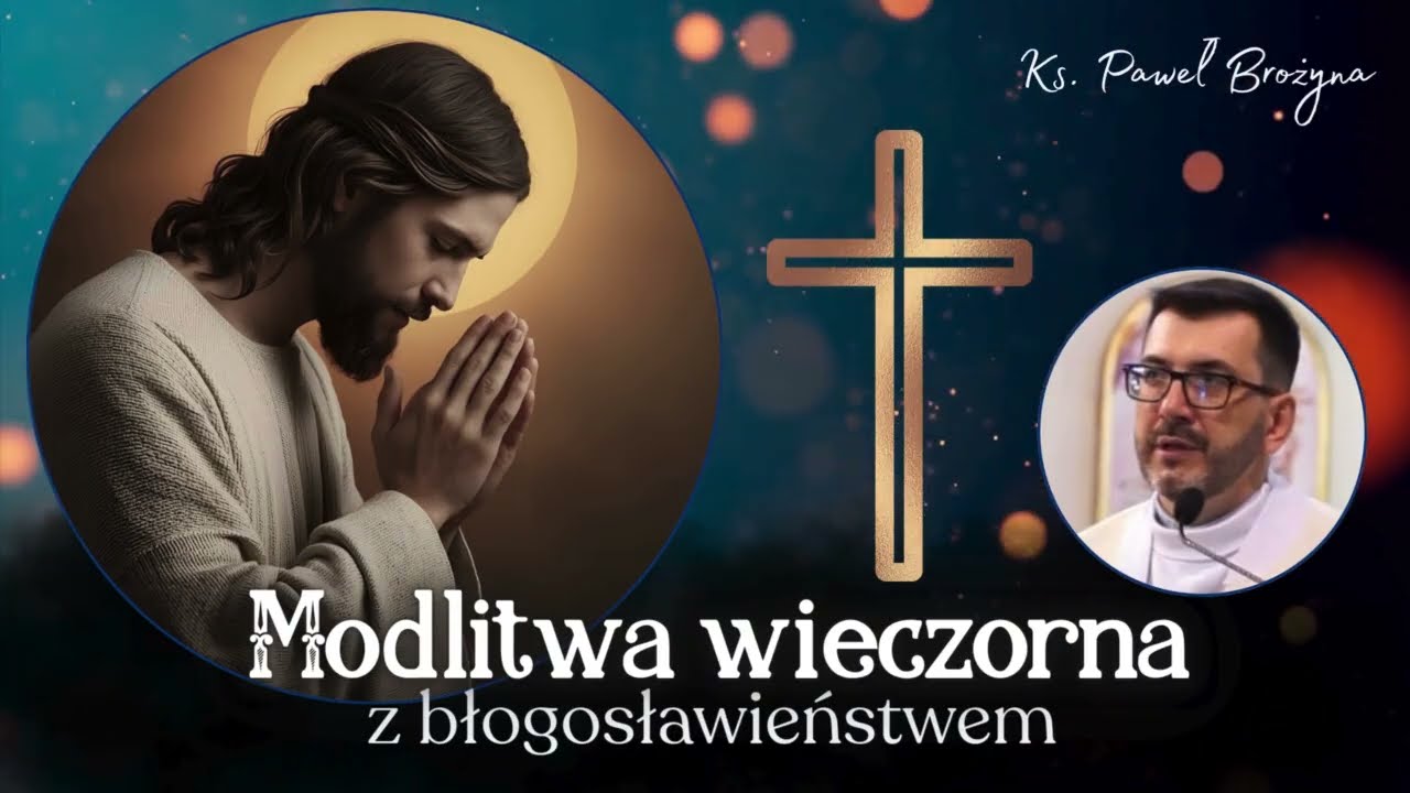 Modlitwa wieczorna  z kapłańskim błogosławieństwem. W pokoju się położę i zasnę...