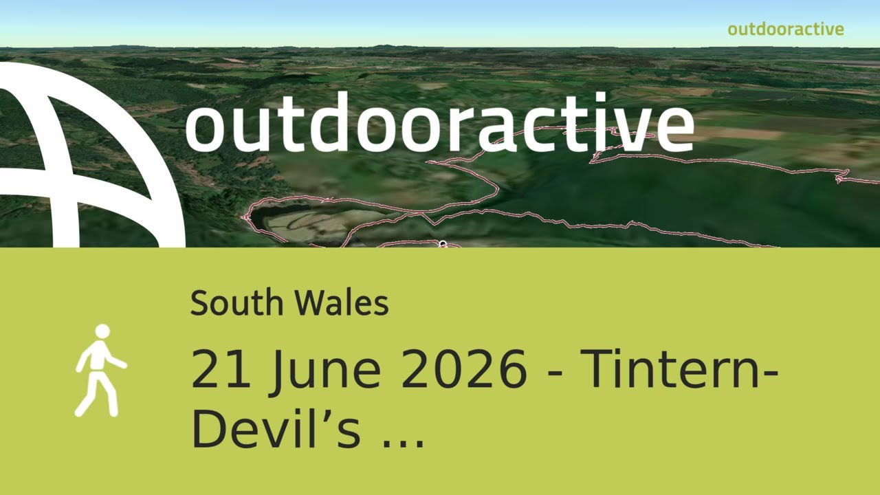 21 June 2026 - Tintern-Devil&rsquo;s Pulpit-Tidenham Chase-Morgan&rsquo;s Wood at 8:19