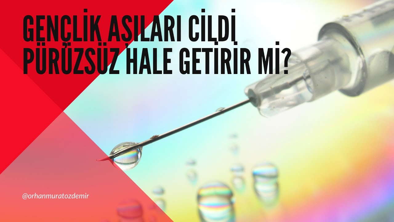 Gençlik Aşıları cildi sıkılaştırır, gözenekleri daraltabilir mi? [Botoks yapılmasına engel mi?]