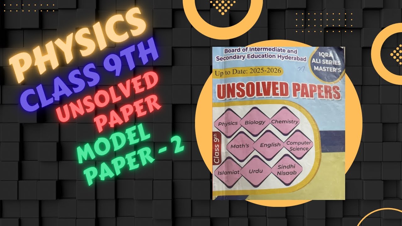 9th class physics “Model paper 2” or “Unsolved paper”