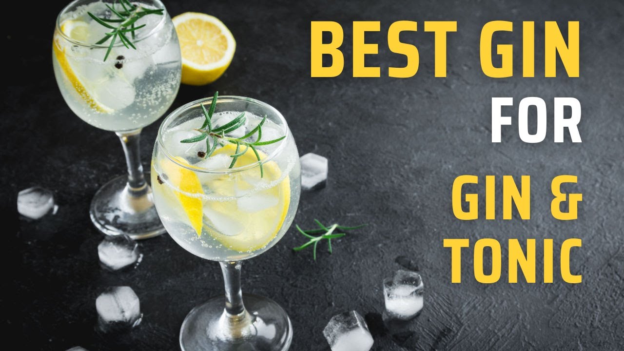 Best Gin Brands for Making Gin and Tonic