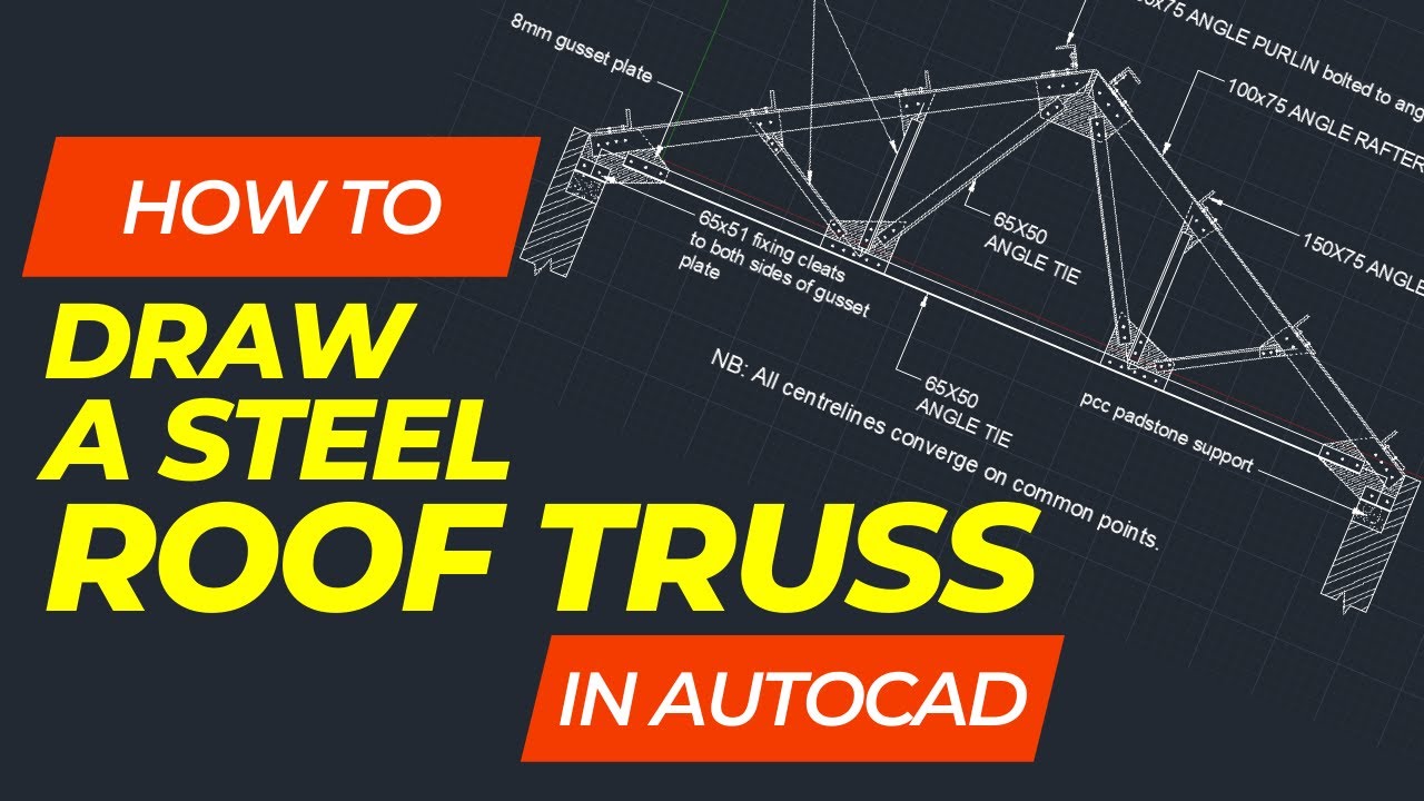How to draw a steel roof truss in AutoCad