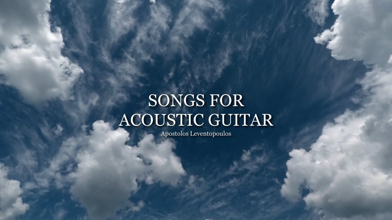 Songs for Acoustic Guitar - Apostolos Leventopoulos