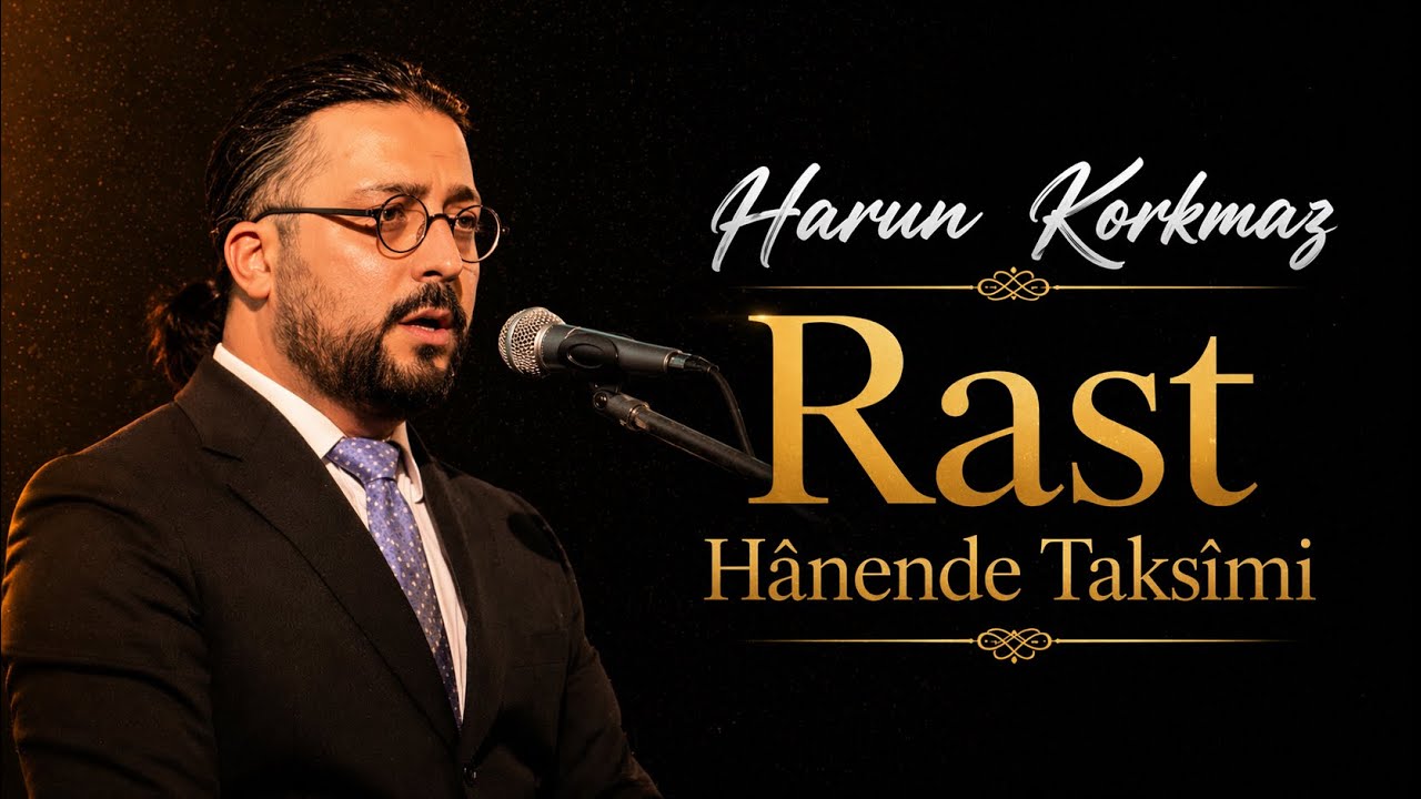 Harun Korkmaz - Rast Hanende Taksîmi