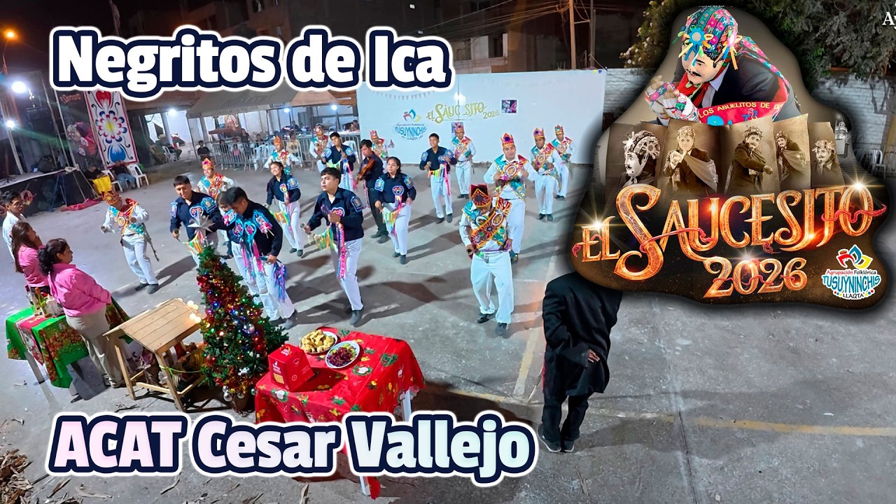 FINAL Negritos de Ica - ACAT Cesar Vallejo / Saucecito 2026 Tusuyninchis Llaqta