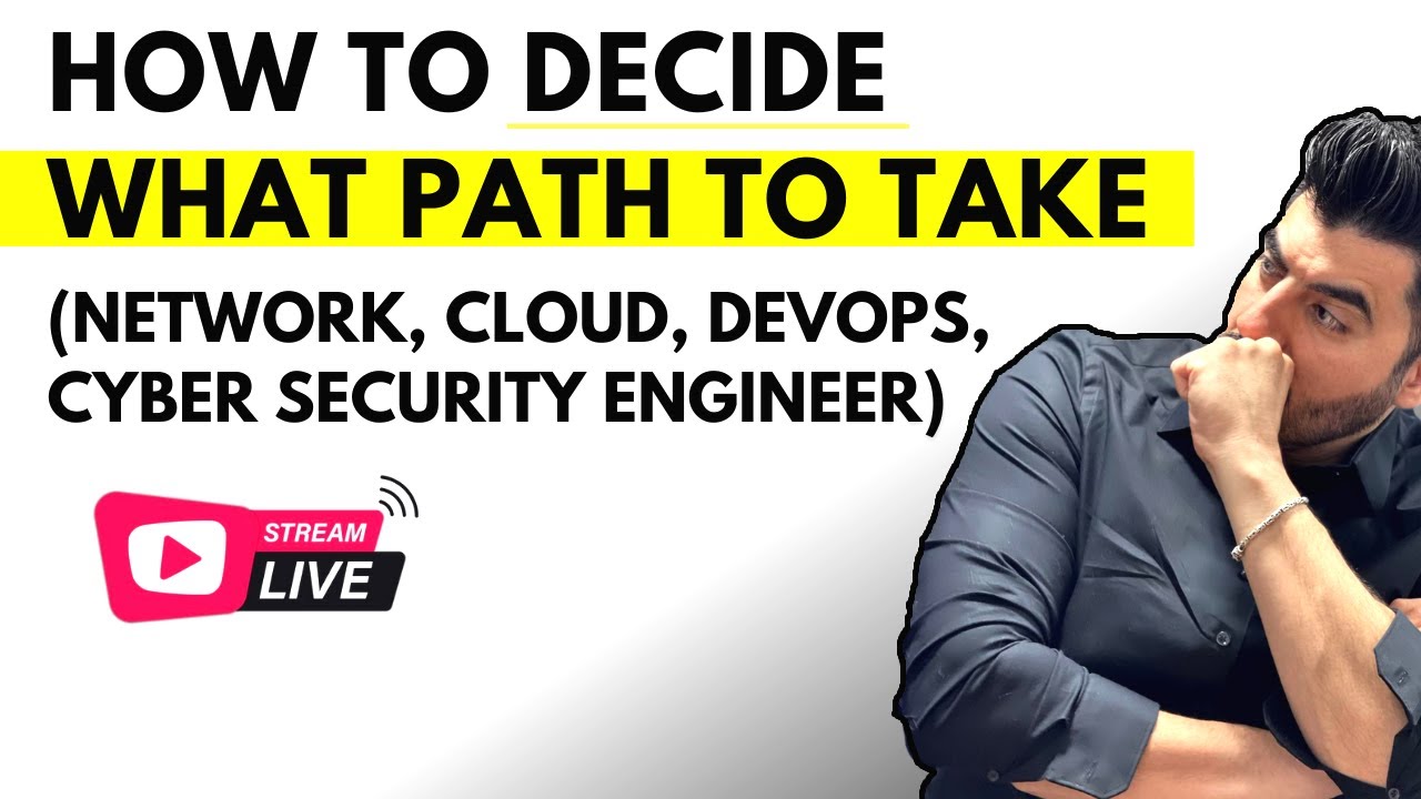 How to decide what path to take (Cloud Engineer, Cyber Security, Network Engineer) in 2023