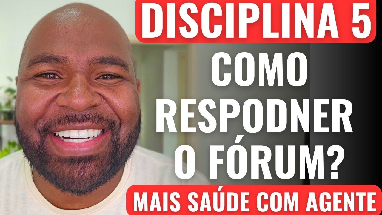 MAIS SAÚDE COM AGENTE - FÓRUM DA DISCIPLINA 5 - Como Responder Corretamente?
