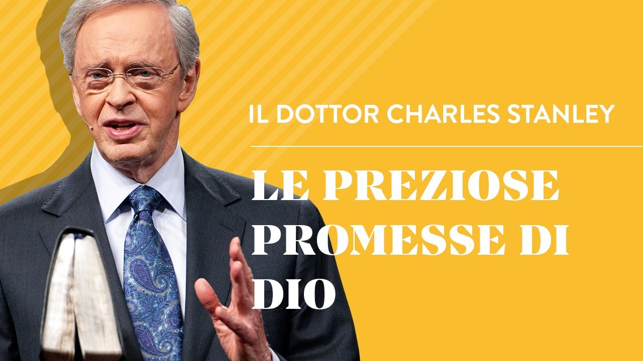 Le preziose promesse di Dio - Il dottor Charles Stanley